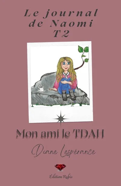 Le journal de Naomi Tome 2 : Mon ami le TDAH