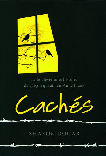 Cachés,la boulversante histoire du garcon qui aimait Anne Frank