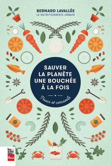 Sauver la planète une bouchée à la fois - Trucs et conseils