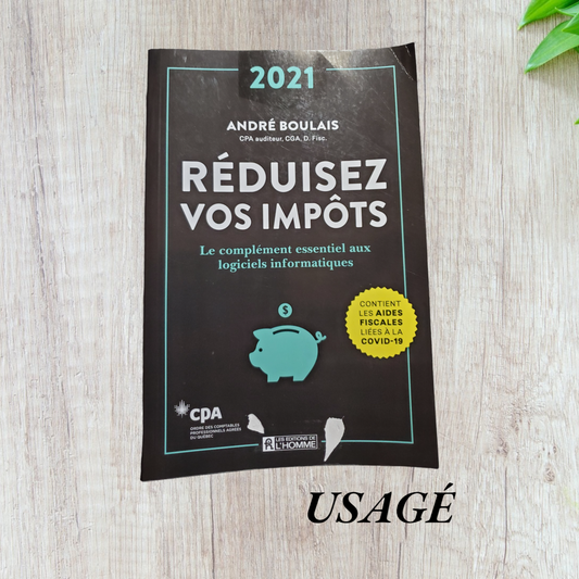 Réduisez vos impôts 2021 de André Boulais