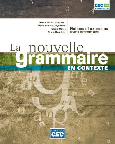 La Nouvelle grammaire en contexte : notions et exercices : niveau intermédiaire