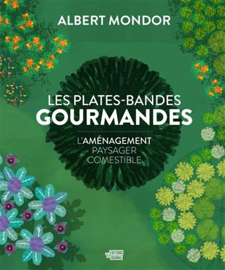 Les Plates-bandes gourmandes : l' aménagement paysager comestible