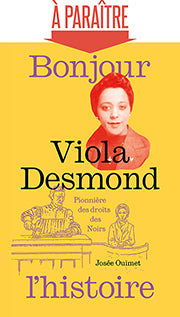 Bonjour l'histoire : Viola Desmond, pionnière des droits des Noirs