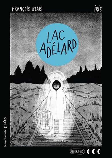 Lac Adélard : Collection noire La courte échelle