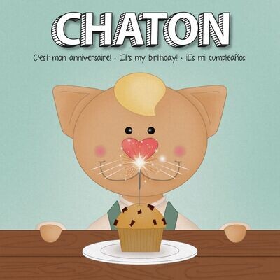 CHATON C'est mon anniversaire! / It's my birthday! / ¡Es mi cumpleaños!