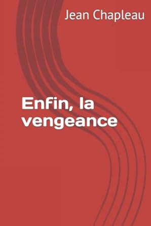 Enfin, la vengeance