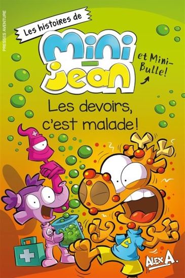 Les histoires de mini-Jean : Les Devoirs, c'est malade !