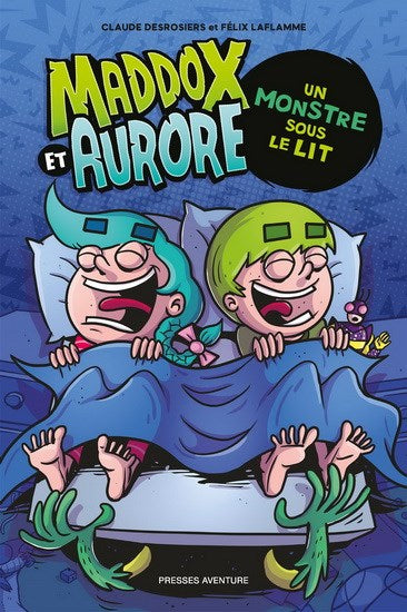 Maddox et Aurore : Un monstre sous le lit