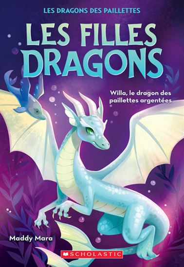 Les filles dragons N° 2 Willa, le dragon des paillettes argentées