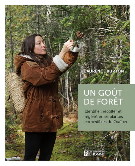 Un goût de forêt : Identifier, récolter et régénérer...