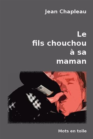 Le fils chouchou à sa maman