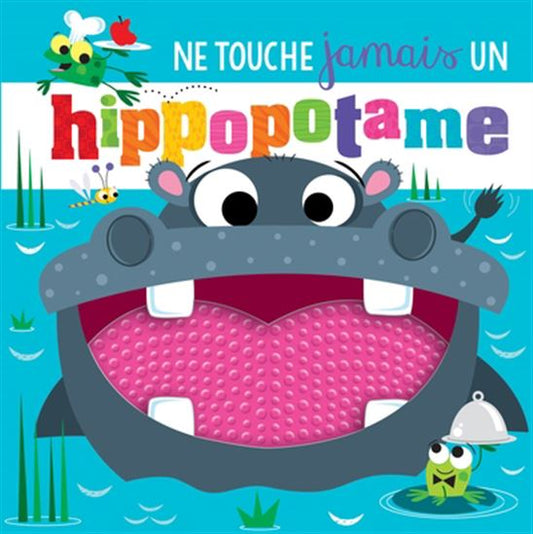 Ne touche jamais un hippopotame !