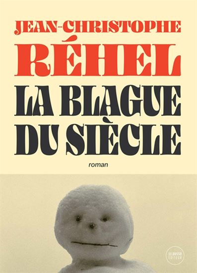 La Blague du siècle de Jean-Christophe Réhel