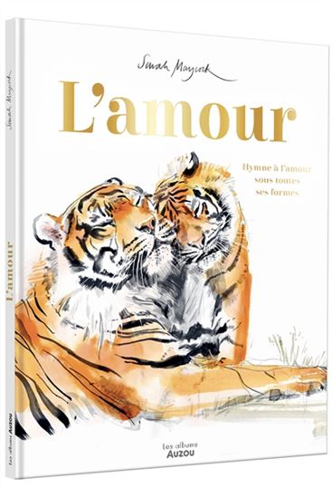 L'Amour : hymne à l'amour sous toutes ses formes