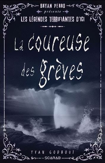 Les Légendes terrifiantes d'ici : La coureuse des grèves