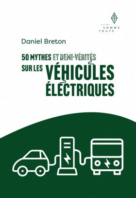 50 mythes et demi-vérités sur les véhicules électriques