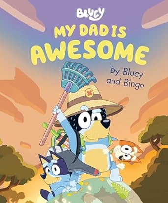 Bluey: My Dad is Awesome