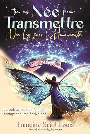 Tu es née pour transmettre