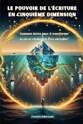 Le Pouvoir de l'Écriture en Cinquième Dimension: Comment écrire peut-il transformer ta vie et révéler ton Être véritable?