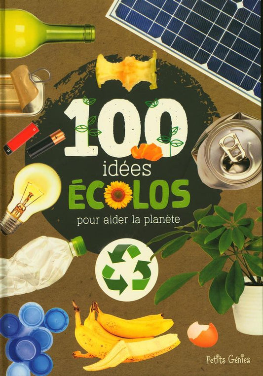 100 idées écolos pour aider la planète