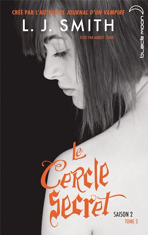 Série 3 tomes Le cercle secret Saison 2 Tome 1-2-3