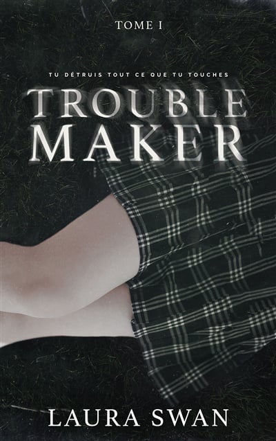 Troublemaker tome 1