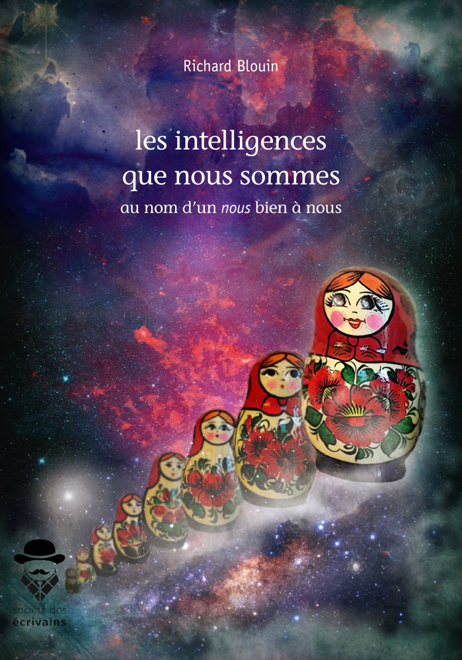 les intelligences que nous sommes - au nom d'un nous bien à nous