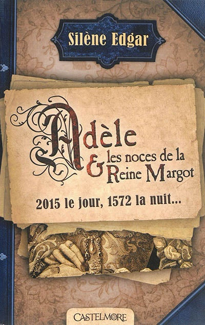 Adèle et les noces de la reine Margot