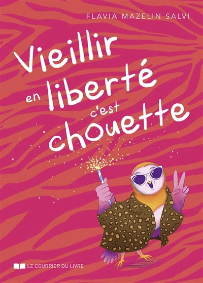 Vieillir en liberté, c'est chouette