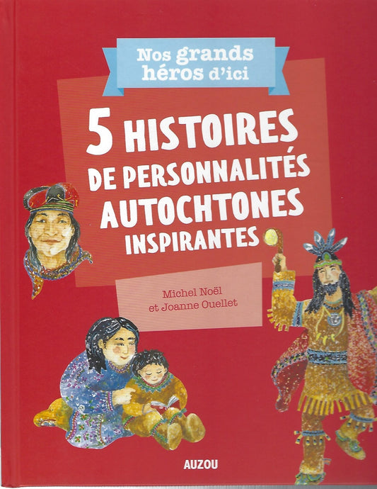 5 histoires de personnalités autochtones inspirantes