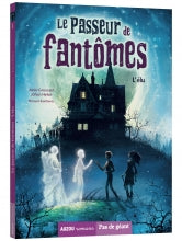 Le passeur de fantômes tome 1 - l'elu