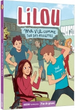 Lilou, Tome 1 ma vie comme sur des roulettes