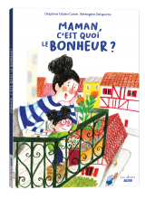 Maman, c'est quoi le bonheur ?