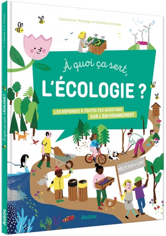 À quoi ça sert, l'écologie?