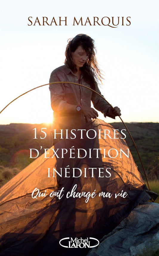 15 histoires d'expédition inédites qui ont changé ma vie