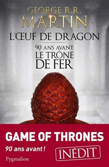 L'oeuf de dragon - 90 ans avant le trône de fer