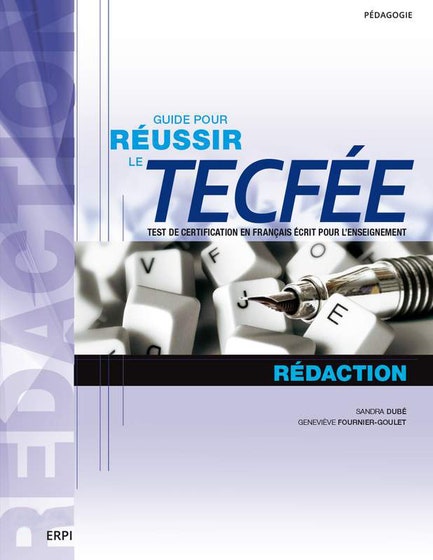 Guide pour réussir le TECFÉE - Rédaction