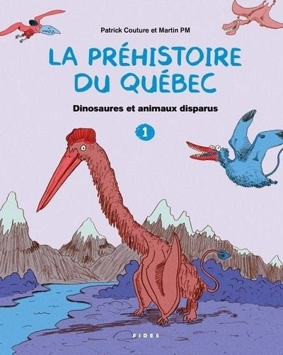 La préhistoire du Québec Tome 1 Dinosaures et animaux disparus