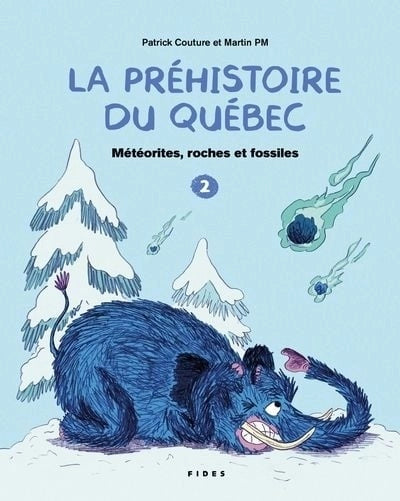 La préhistoire du Québec Tome 2 Météorites, roches et fossiles