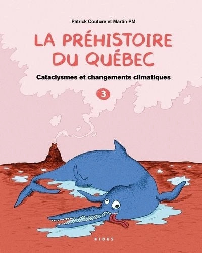 La préhistoire du Québec Tome 3 Cataclysmes et changements