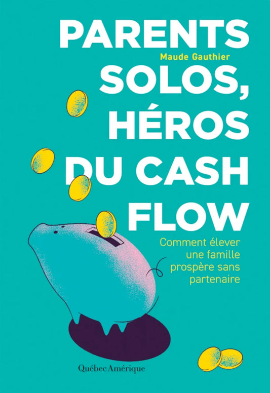 Parents solos, héros du cash flow