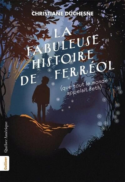 La fabuleuse histoire de Ferréol (que tout le monde appelait Beth)