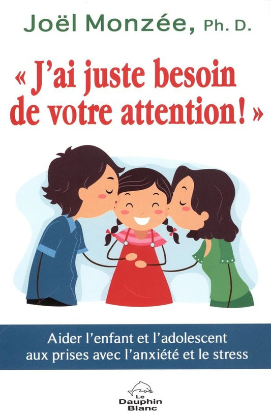 J'ai juste besoin de votre attention : aider les enfants...