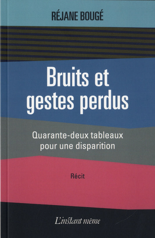 Bruits et gestes perdus