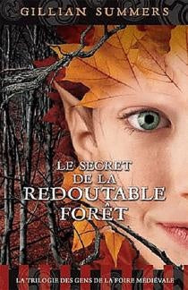 Trilogie des gens de la foire médiévale: La fille du berger des arbres , Au coeur de Wildewood, Le secret de la redoutable..