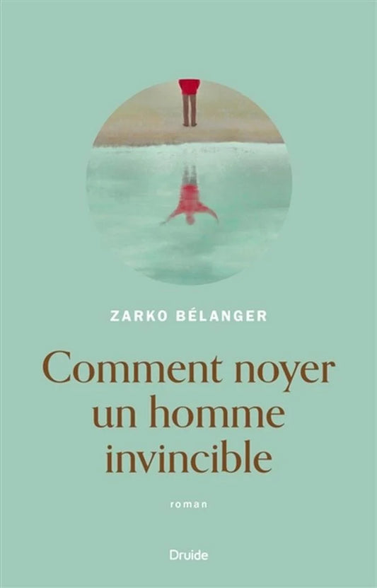 Comment noyer un homme invincible