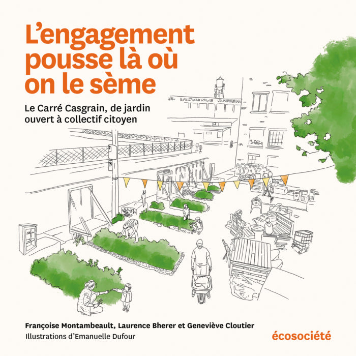 L'engagement, pousse là où on sème : Le Carré Casgrain, de jardin ouvert à collectif citoyen