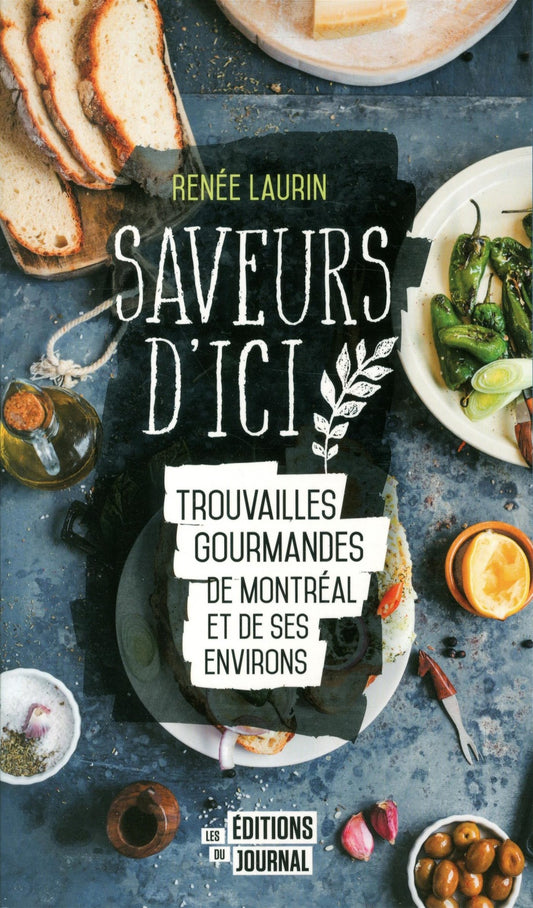 Saveurs d'ici, trouvailles gourmandes de montréal et de ses environs