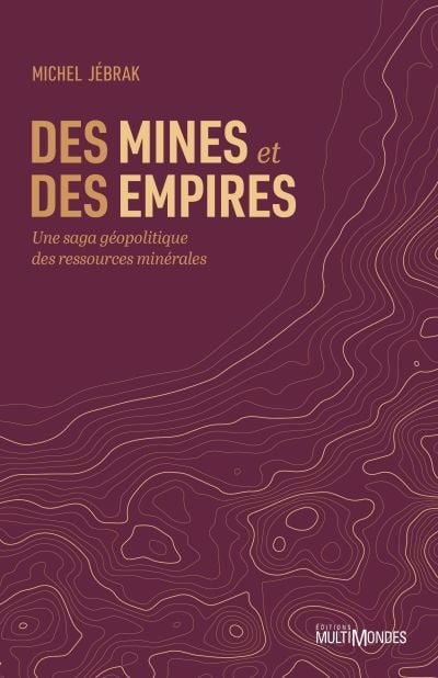 Des mines et empires