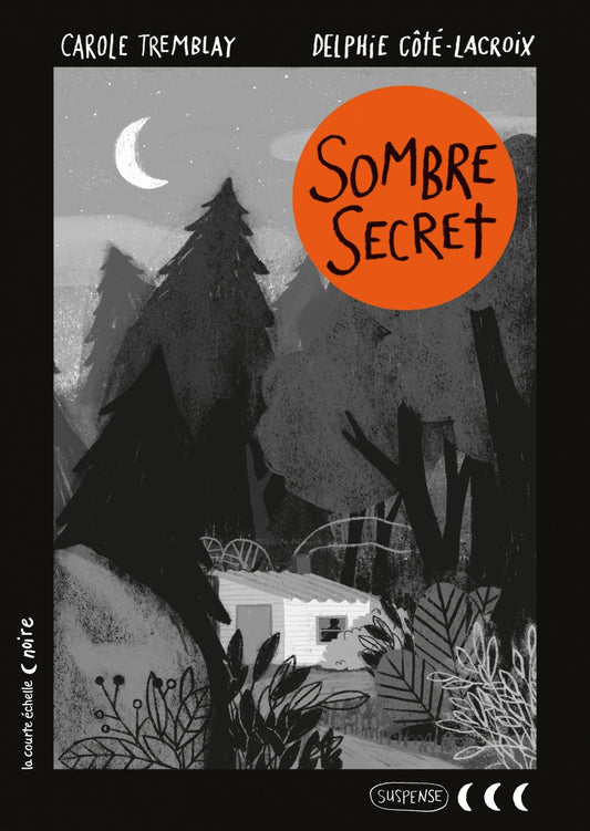 Sombre secret  : Collection noire La courte échelle